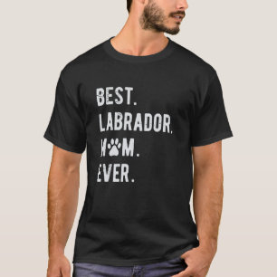 Beste Labrador-moeder ooit Vrouwen Labrador Retrie T-shirt