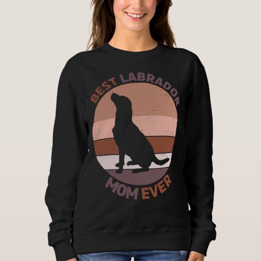 Beste Labrador Retriever Moeder Ooit 20 Trui (Voorkant)