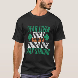 Beste Lever vandaag zal een ruige zijn St Patrick' T-shirt
