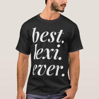 Beste Lexi Ever-naam Persoonlijk vrouwelijk meisje T-shirt
