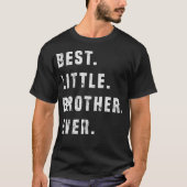Beste Little Brother voor altijd cadeau idee T-shirt (Voorkant)