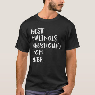 Beste Malinois Greyhound Moeder Ooit T-shirt