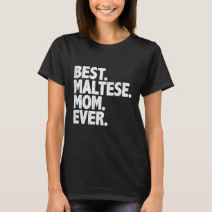 Beste Maltese Moeder ooit Grappig Dog Momma T-shirt