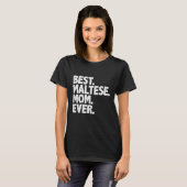 Beste Maltese Moeder ooit Grappig  Dog Momma T-shirt (Voorkant volledig)