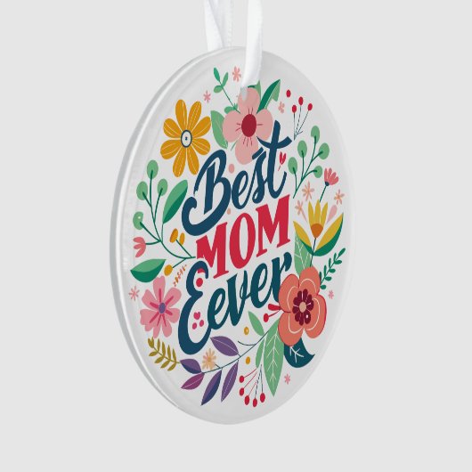 Beste Mam Ooit Floral Custom Bericht Ornament (voorkant)