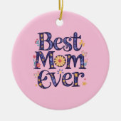 Beste Mam Ooit Schattige Bloemen Moederdag Keramisch Ornament (Voorkant)