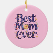 Beste Mam Ooit Schattige Bloemen Moederdag Keramisch Ornament (Achterkant)