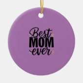 Beste Mam Ooit Stijlvol Gelukkig Moederdag Keramisch Ornament (Voorkant)