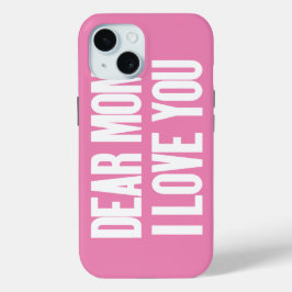 Beste mama, ik hou van je iPhone 15 case