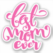 Beste mama ooit | HAPPY MOEDERDAG Sticker (Voorkant)