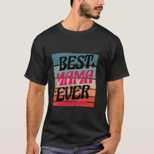 Beste mama ooit moederdag mama liefde moeder t t-shirt