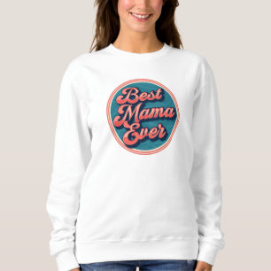Beste Mama Ooit Sweatshirt - Vier Mama In Stijl