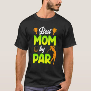 Beste mama van Par Golfer Moeder Golfer Golfer T-shirt
