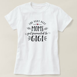 Beste mama's promoten naar GIGI T-shirt