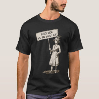Beste mannen, jullie hebben je kans gehad feminism t-shirt
