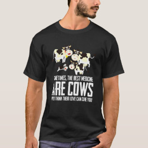Beste medicijn zijn koeien hun liefde kan je genez t-shirt