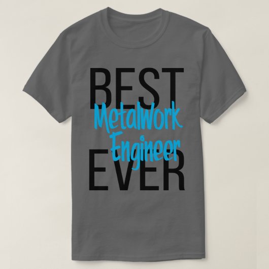 Beste metaalwerkingenieur ooit t-shirt (Design voorkant)