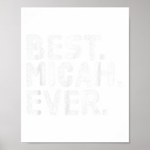 Beste. Micah. Ooit. Grappige Gepersonaliseerde Naa Poster