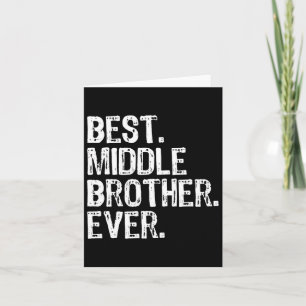 Beste middelste broer ooit grappig kaart
