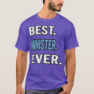 Beste Minister Ooit Verjaardagscadeau Idee T-shirt