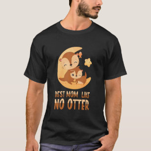 Beste moeder als geen otter voor moeder t-shirt