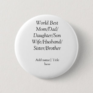 Beste moeder echtgenoot vrouw vader dochter zoon t ronde button 5,7 cm