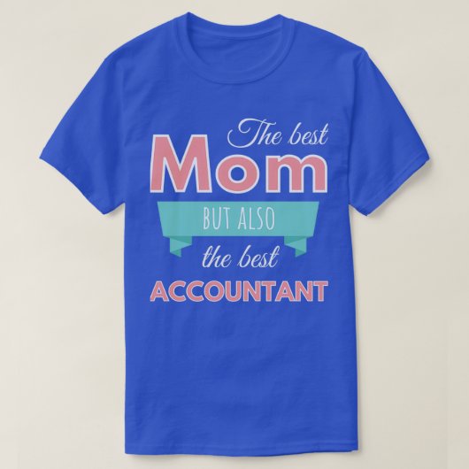 Beste moeder maar ook beste accountant t-shirt (Design voorkant)