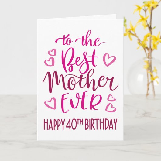 Beste Moeder Ooit 40e Verjaardag Typografie in Roz Kaart