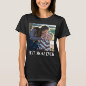 Beste Moeder Ooit, Aangepaste foto Moederdag Gesch T-shirt (Voorkant)