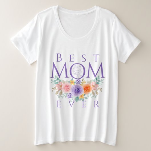 Beste moeder ooit bloeit, Moederdag Quote Grote Maat T-shirt (Design voorkant)