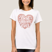 Beste Moeder Ooit Hart Bloemen T-shirt - Moederdag (Voorkant)