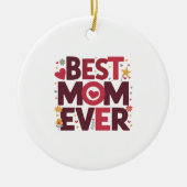 Beste Moeder Ooit Schattige Harten Moederdag Keramisch Ornament (Voorkant)