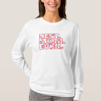 Beste moeder ooit Schattige Moederdag Liefde Mama T-shirt