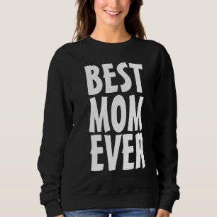 BESTE MOEDER OOIT T-SHIRT T-SHIRT SWEATSHIRT