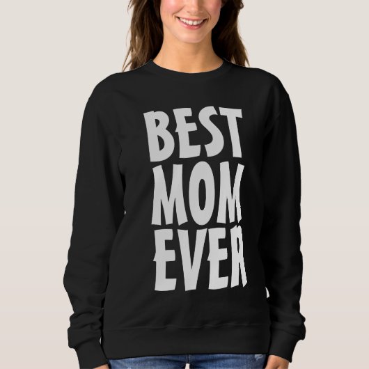 BESTE MOEDER OOIT T-SHIRT T-SHIRT SWEATSHIRT (Voorkant)