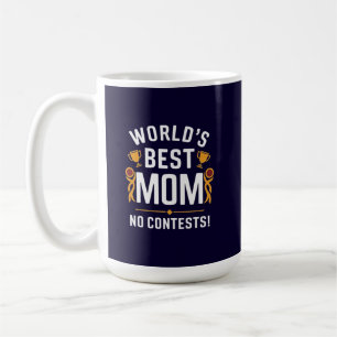 Beste moeder ter wereld, geen discussie koffiemok