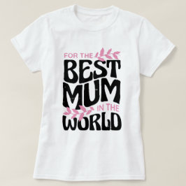 Beste moeder ter wereld, Leuk schattig cadeau voor T-shirt