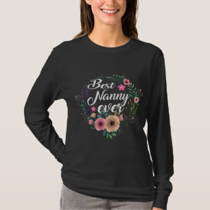 Beste nanny ooit Moederdag cadeau oma, tante T-shirt