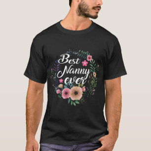 Beste nanny ooit Moederdag cadeau oma, tante T-shirt