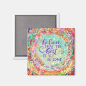 Beste nog te komen Quote Inspiration  Trendy Magneet (Voorkant / Achterkant)