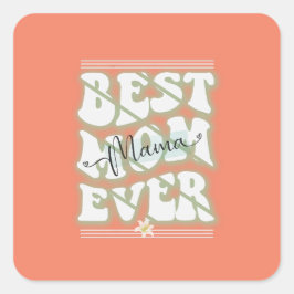 Beste ontwerp van mama ooit vierkante sticker