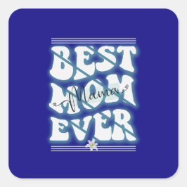 Beste ontwerp van mama ooit vierkante sticker