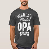 Beste Opa Ever van de wereld T-shirt (Voorkant)