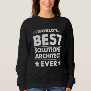 Beste oplossingsarchitect ter wereld ooit trui