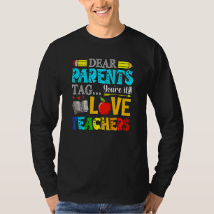 Beste ouders jullie zijn aan de beurt, lieve lerar t-shirt