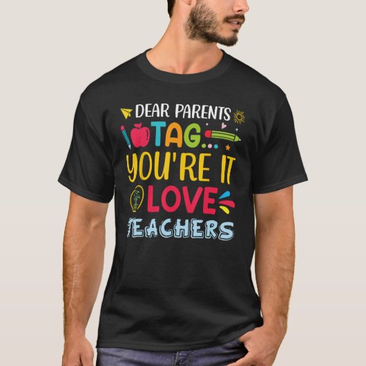 Beste Ouders Label Je bent It Love Teachers Fysiek T-shirt (Voorkant)