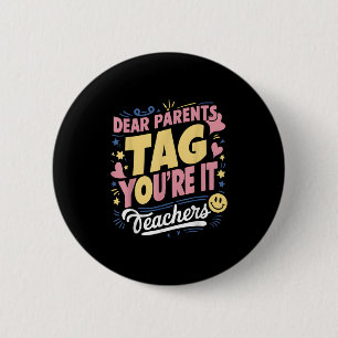 Beste ouders Tag You're It Liefde Leraren Grappige Ronde Button 5,7 Cm