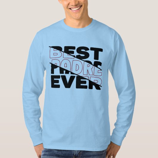 BESTE PADRE OOIT. T-SHIRT (Voorkant)