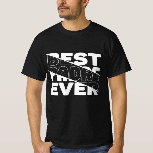BESTE PADRE OOIT. T-SHIRT (Voorkant)
