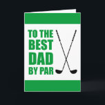 Beste Pap By Par Golf Verjaardag Kaart<br><div class="desc">Naar de beste vader van Par Happy Birthday cool ontwerp met golfclubs. Geweldig voor een vader die van golf houdt. Wens een speciale golfer een fijne verjaardag!</div>